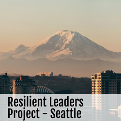 Resilient Leaders Project - Seattle